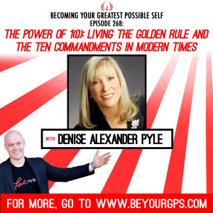 The Power Of 1(0): Living With The Golden Rule & The Ten Commandments In Modern Times With Denise Alexander Pyle