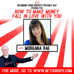 How To Make Money Fall In Love with You With Morgana Rae