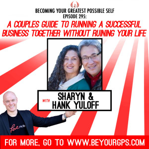 A Couple's Guide To Running A Business Together With Sharon and Hank Yuloff