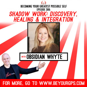 Shadow Work: Discovery, Healing & Integration with Obsidian Whyte