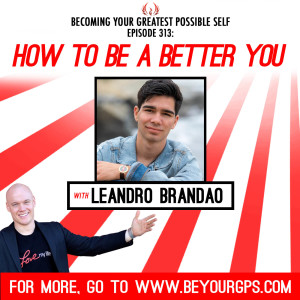 How To Be A Better You With Leandro Brandao