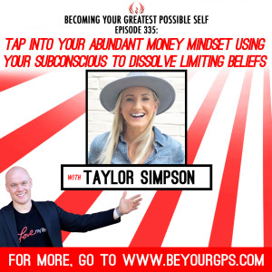 Tap Into Your Money Mindset Using Your Subconscious To Dissolve Limiting Beliefs With Taylor Simpson