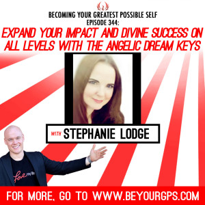 Expand Your Impact & Divine Success On All Levels With The Angelic Dream Keys With Stephanie Lodge