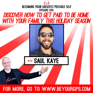 Discover How To Get Paid To Be Home With Your Family This Holiday Season With Saul Kaye