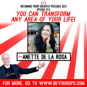 You Can Transform Any Area Of Your Life With Anette De La Rosa