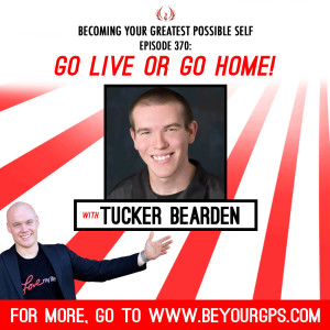 Go LIVE Or Go Home With Tucker Bearden