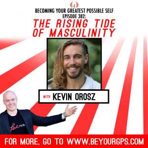 The Rising Tides Of Masculinity With Kevin Orosz