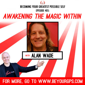 Awakening The Magic Within With Alan Wade
