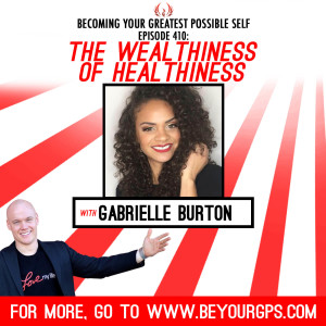 The Wealthiness of Healthiness With Gabrielle Burton
