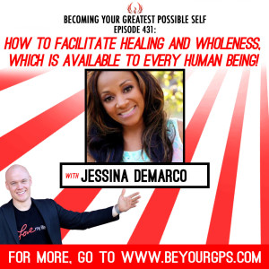 How To Facilitate Healing & Wholeness, Which Is Available To Every Human Being! With Jessica DeMarco