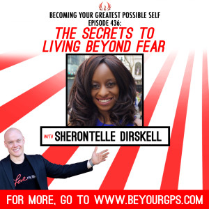 The Secrets to Living Beyond Fear With Sherontelle Dirskell