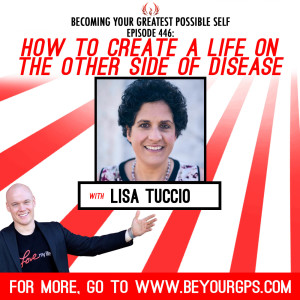 How to Create a Life on the Other Side of Disease