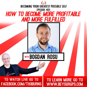 How To Become More Profitable & More Fulfilled With Bogdan Rosu
