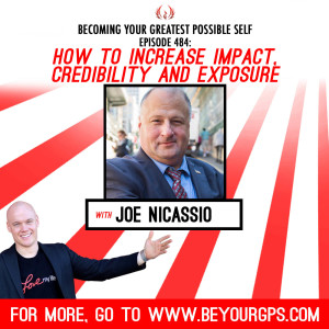 How To Increase Impact, Credibility & Exposure With Joe Nicassio