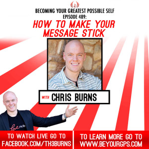 How To Make Your Message Stick With Chris Burns