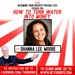 How To Turn Water Into Money with Shanna Lee Moore