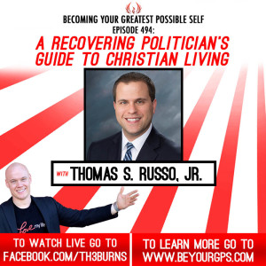 A Recovering Politician’s Guide To Christian Living With Thomas S. Russo, Jr.
