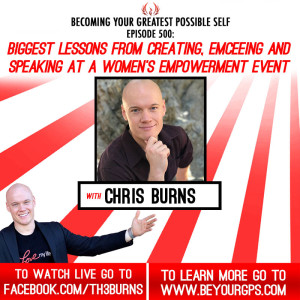 Biggest Lessons From Creating, Emceeing & Speaking At A Women’s Empowerment Event With Chris Burns