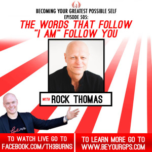 The Words That Follow “I AM” Follow You With Rock Thomas