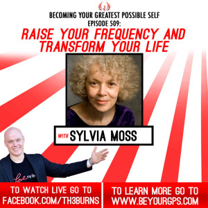 Raise Your Frequency & Transform Your Life With Sylvia Moss