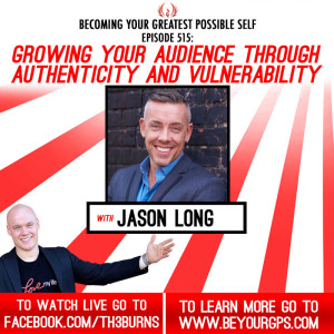 Growing Your Audience Through Authenticity & Vulnerability With Jason Long