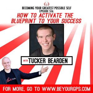 How To Activate The Blueprint To Your Success With Tucker Bearden