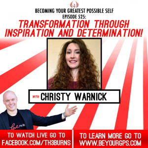 Transformation Through Inspiration And Determination! With Christy Warnick