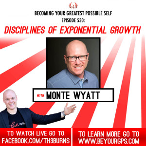 Disciplines Of Exponential Growth With Monte Wyatt
