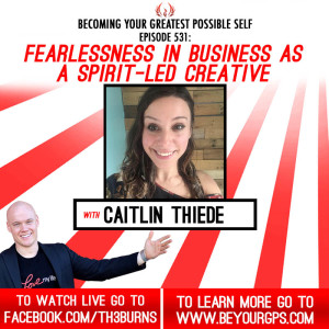 Fearlessness In Business As A Spirit-Led Creative With Caitlin Thiede