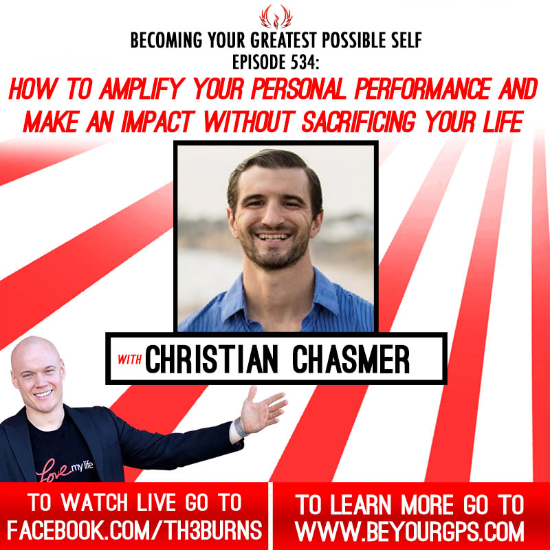 Becoming Your Greatest Possible Self Podcast | Business | Success | Motivation | Entrepreneurship with Chris Burns