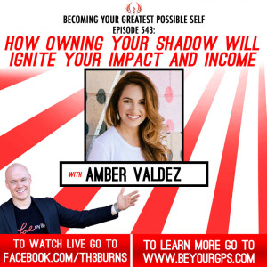 How Owning Your Shadow Will Ignite Your Impact & Income With Amber Valdez