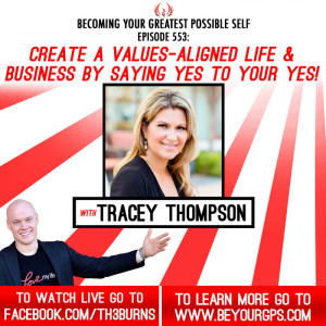 Create A Values-Aligned Life & Business By Saying YES To Your YES! With Tracey Thompson