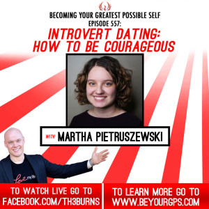 Introvert Dating: How To Be Courageous With Martha Pietruszewski