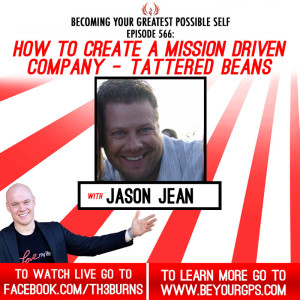 How To Create A Mission Driven Company - Tattered Beans With Jason Jean