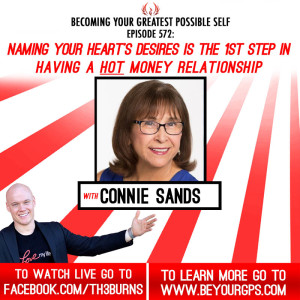 Naming Your Heart's Desires Is The 1st Step In Having A HOT Money Relationship With Connie Sands