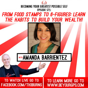 From Food Stamps To 6-Figures: Learn The Habits To Build Your Wealth! With Amanda Barrientez