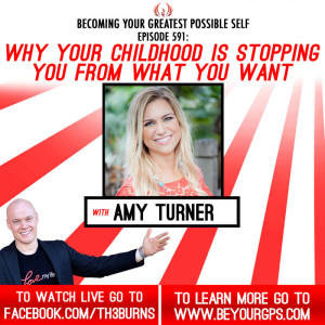 Why Your Childhood Is Stopping You From What You Want With Amy Turner