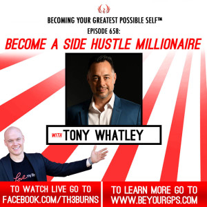 Become A Side Hustle Millionaire With Tony Whatley