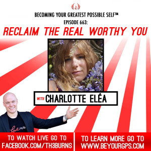 Reclaim The Real Worthy You With Charlotte Eléa