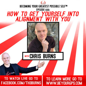 How To Get Yourself Into Alignment With You With Chris Burns