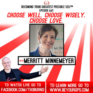 Choose Well. Choose Wisely. Choose Love. With Merritt Minnemeyer