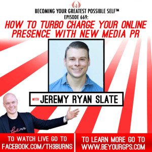 How To Turbo Charge Your Online Presence With New Media PR With Jeremy Ryan Slate