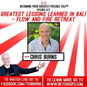 Greatest Lessons Learned In Bali - Flow & Fire Retreat With Chris Burns