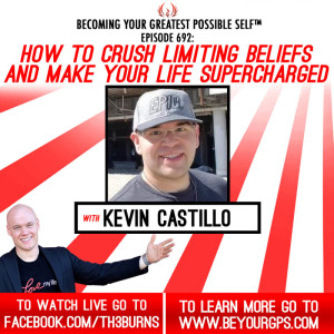How To Crush Limiting Beliefs & Make Your Life Supercharged With Kevin Castillo