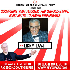 Discovering Your Personal & Organizational Blind Spots To Power Performance With Likky Lavji