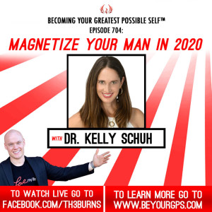 Magnetize Your Man In 2020 With Dr. Kelly Schuh