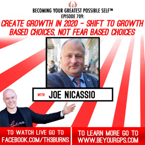 Create GROWTH In 2020 - Shift To Growth Based Choices, Not Fear-Based Choices With Joe Nicassio