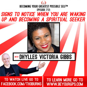 Signs To Notice When You Are Waking Up & Becoming A Spiritual Seeker With Dhylles Victoria Gibbs