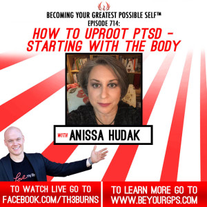 How To Uproot PTSD - Starting With The Body With Anissa Hudak