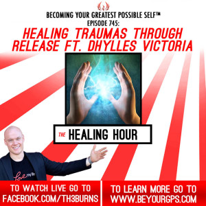 Healing Traumas Through Release ft. Dhylles Victoria